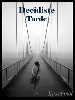 Decidiste tarde