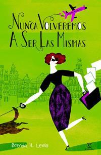Nunca volveremos a ser las mismas.- Brenda H.Lewis