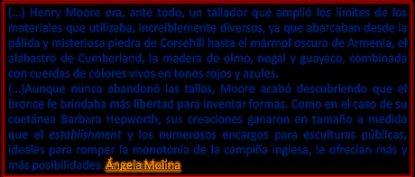 HENRY MOORE: MATERIA, VOLUMEN, VACÍO...