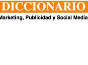 Diccionario Marketing, Publicidad Social Media