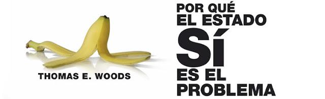 POR QUÉ EL ESTADO SÍ ES EL PROBLEMA