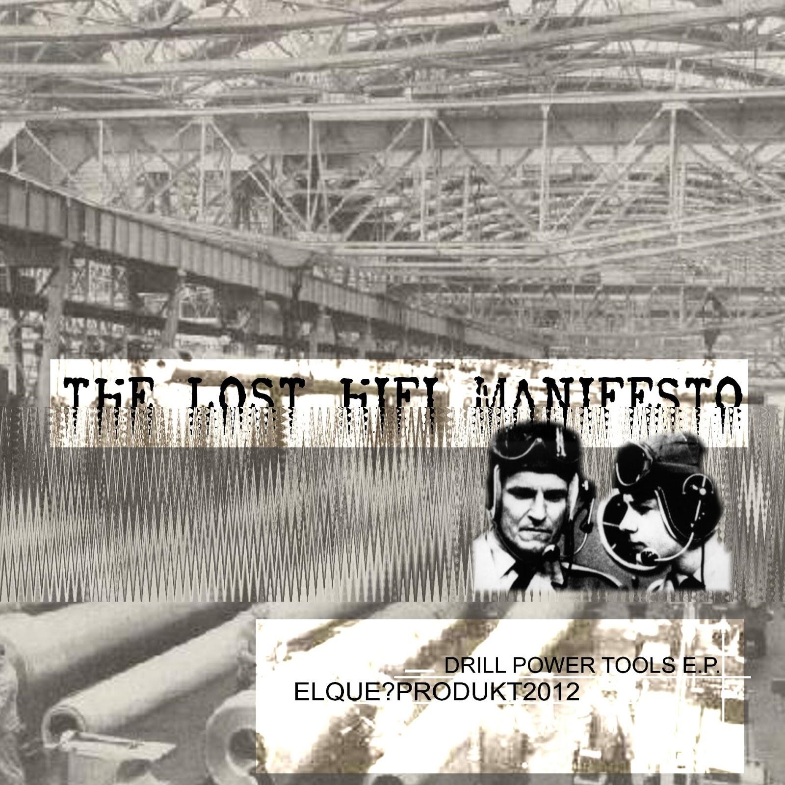 THE LOST HI-FI MANIFESTO - DRILL POWER TOOLS E.P