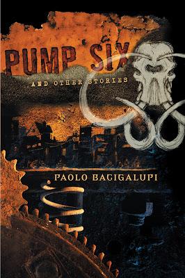 'Pump six and other stories', de Paolo Bacigalupi