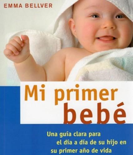 Mi Primer Bebé Guía de cuidados infantiles