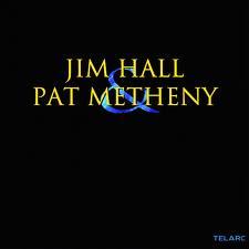 Jim Hall & Pat Metheny (1999)