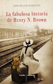 La fabulosa historia de Henry N Brown de Anne Helene Bubenzer