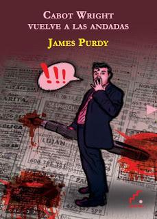 Cabot Wright vuelve a las andadas, de James Purdy