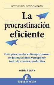 Reseña de «La procrastinación eficiente»