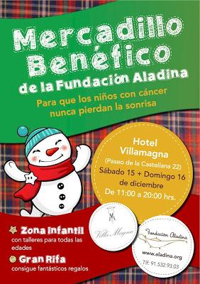 Mercadillo Benéfico Navideño de la Fundación Aladina en el Hotel Villamagna (Madrid), el próximo 15 y 16 de diciembre.