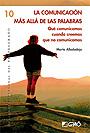 La comunicación más allá de las palabras. Qué comunicamos cuando creemos que no comunicamos. Libro