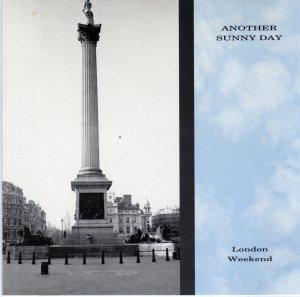 Another Sunny Day – London Weekend