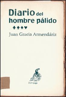 JUAN GRACIA ARMENDÁRIZ: DIARIO DEL HOMBRE PÁLIDO
