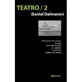 Daniel Dalmaroni, 2 obras de teatro, un libro y un microcuento de hadas