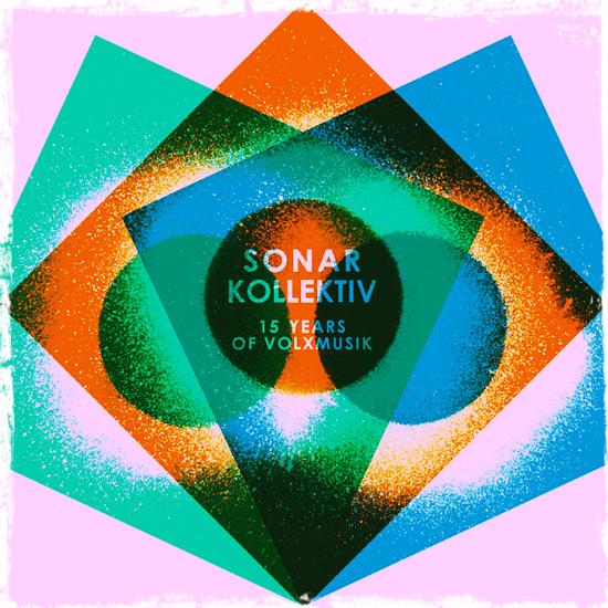 Sonar Kollektiv: 15 Years Of Volxmusic