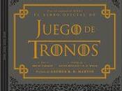 Fotoreseña: libro oficial Juego Tronos Bryan Cogman