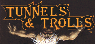 T&T;:Tunnels & Trolls