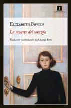 LA MUERTE DEL CORAZÓN escrito por ELIZABETH BOWEN – LIBROS