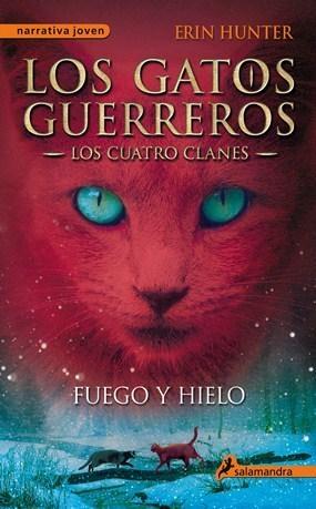 Fuego y hielo (Los gatos guerreros II) Erin Hunter