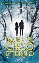 Bajo el cielo eterno (primera parte de la saga) Veronica Rossi
