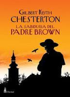 GILBERT K. CHESTERTON: LA SABIDURÍA DEL PADRE BROWN (1)