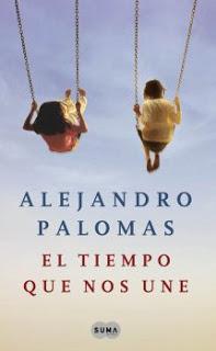 EL TIEMPO QUE NOS UNE - Alejandro Palomas