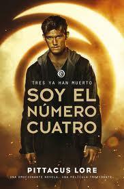 Los legados de Lorien I: Soy el número cuatro de Pittacus Lore