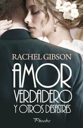 Amor verdadero y otros desastres, Rachel Gibson