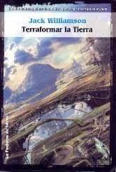 Jack Williamson. Terraformar la Tierra