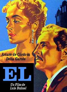 ÉL (1952), DE LUIS BUÑUEL. RETRATO DE UN PERFECTO CABALLERO CRISTIANO.
