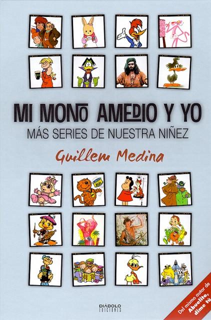 Mi mono Amedio y yo: más series de nuestra niñez