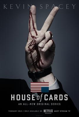 House of Cards (2013) La Serie de David Fincher y protagonizada por Kevin Spacey...