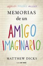 Memorias de un Amigo Imaginario, escrito por Matthew Dicks