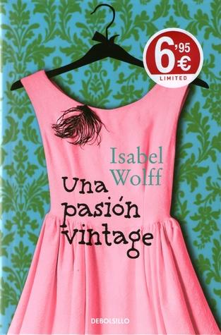 Una pasión vintage de Isabel Wolff