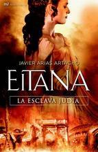 Eitana, la Esclava Judia, Escrito por Javier Arias Artacho