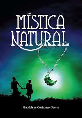 Reseña: Mística Natural de Guadalupe Cuahonte-García Reseña: Mística Natural de Guadalupe Cuahonte-García