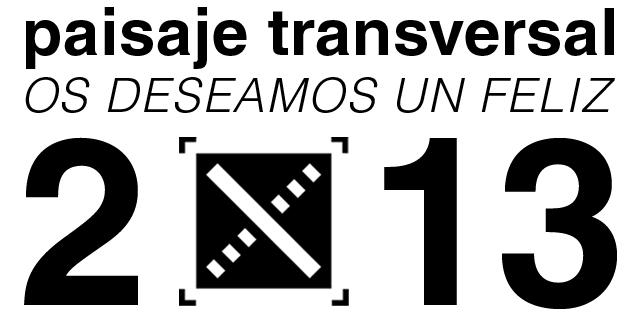 ¡Paisaje Transversal os deseamos un feliz 2013!