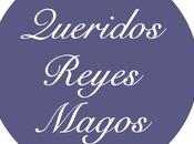 Queridos Reyes Magos