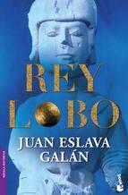 Rey Lobo, Escrito por Juan Eslava Galan - LIBROS