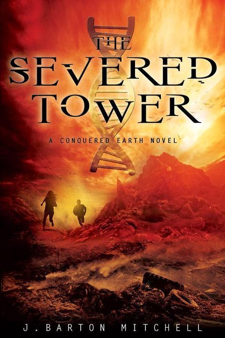 Portada Revelada: The Severed Tower (Conquered Earth #2) de J. Barton Mitchell