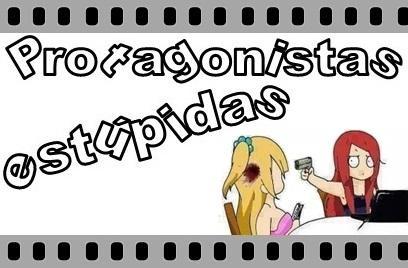 Protagonistas estúpidas (4) ~Rhine Ellery