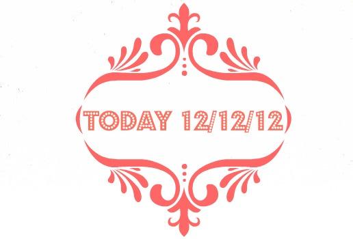 today 12/12/12