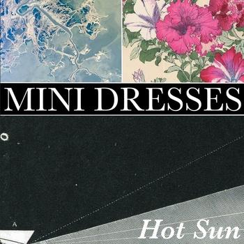 Mini Dresses – Hot Sun // Post Office Girl (2012)