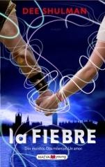 La fiebre (primera parte de la saga) Dee Shulman