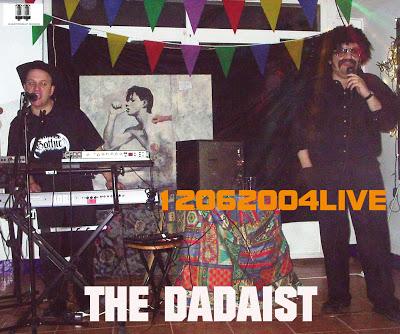 THE DADAIST - LIVE 12 - 06 -2004