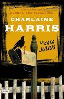 Aurora Roe Teagarden #4. La Casa Julius, de Charlaine Harris.