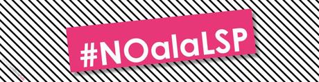 #NOalaLSP Nuestro punto de vista #NOalaLSP