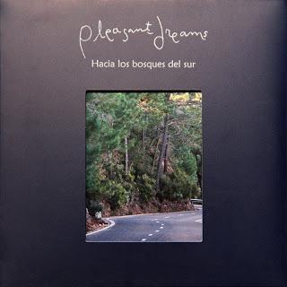 PLEASANT DREAMS / HACIA LOS BOSQUES DEL SUR