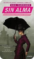 Reseña Sin alma y Sin cambios (El protectorado de la sombrilla 1# 2#) – Gail Carriger