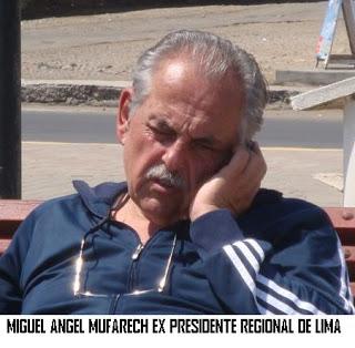 SI HUACHO NO PELEA PERDEREMOS LA SEDE… Sostiene Ex Presidente del GORE LIMA Miguel Ángel Mufarech