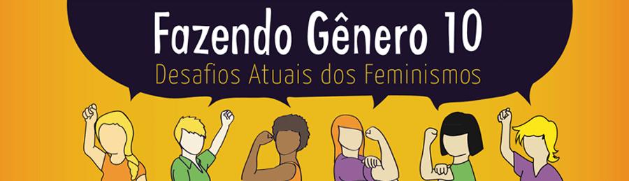 Fazendo Gênero 10 - Desafíos Actuales de los Feminismos